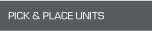pick and place units